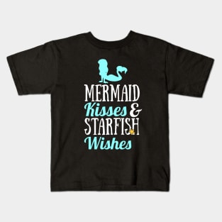 Mermaid Kisses & Starfish Wishes Kids T-Shirt